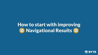 @izzionﬁre #SMX
How to start with improving
🧭 Navigational Results 🧭
 