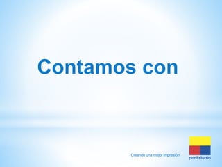 Contamos con

Creando una mejor impresión

 
