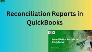 Reconciliation Reports in
QuickBooks
 