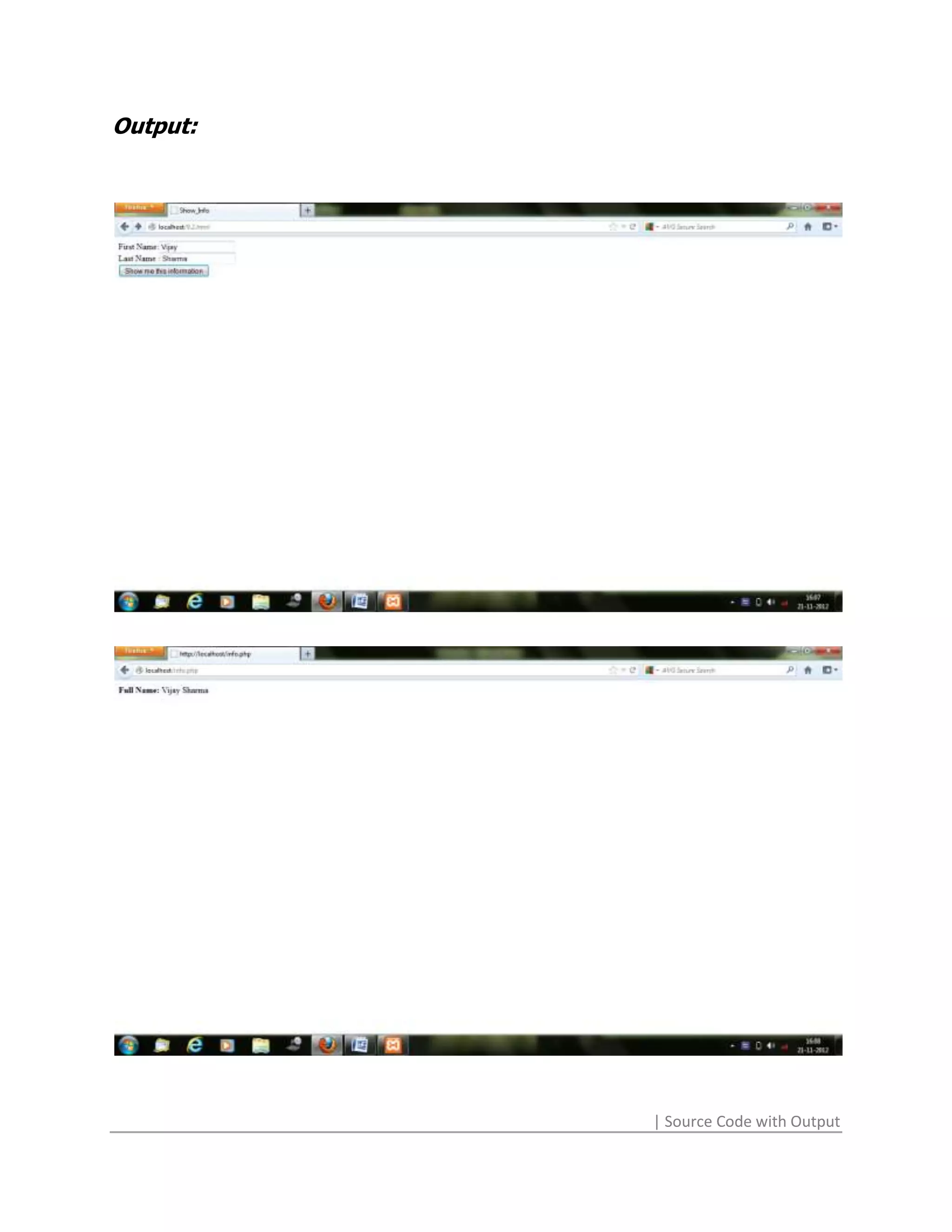 Output:




          | Source Code with Output
 