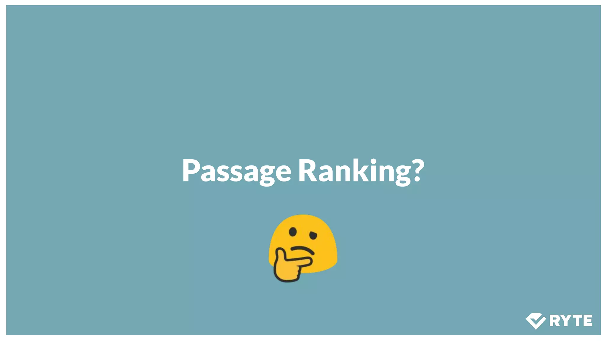 Passage Ranking?
 