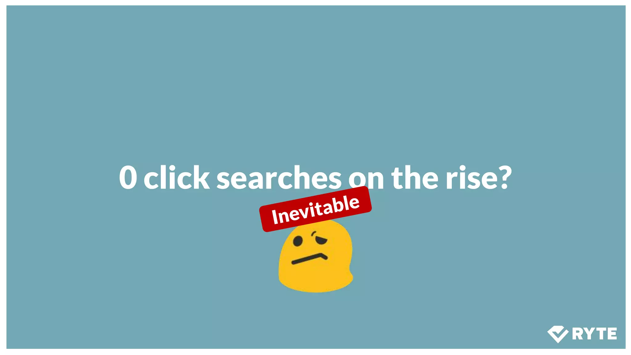 0 click searches on the rise?
Inevitable
 