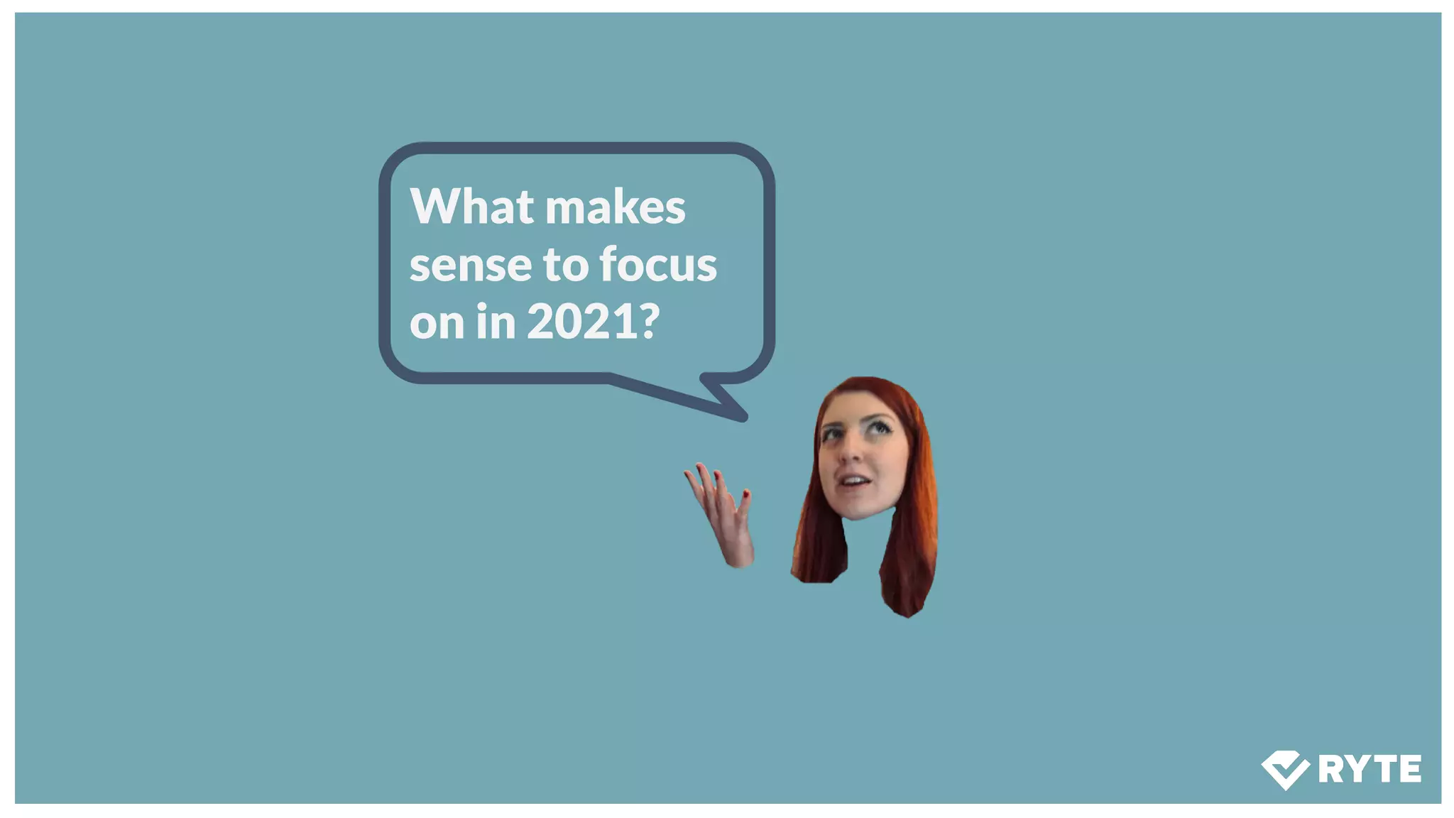 What makes
sense to focus
on in 2021?
 