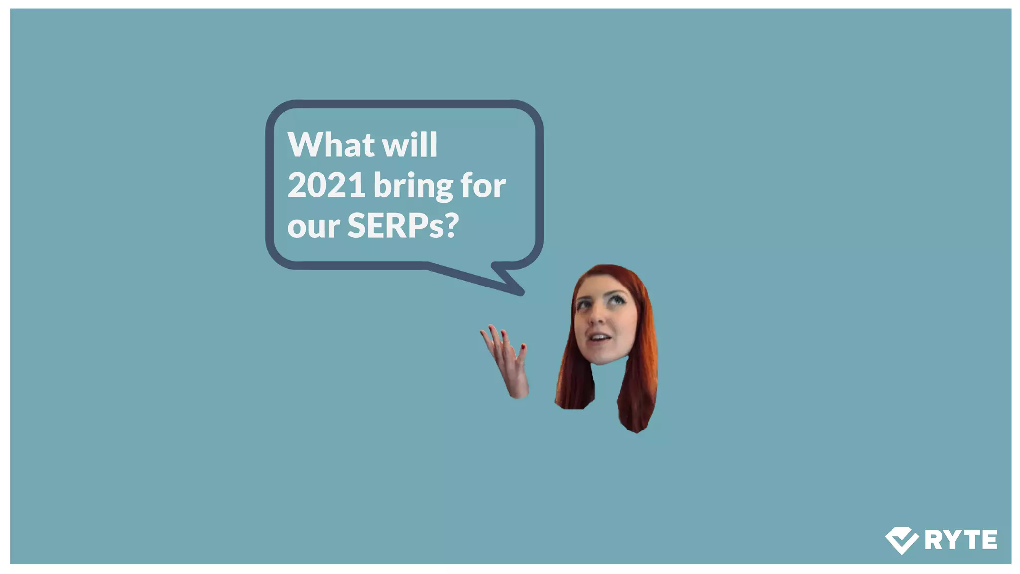 What will
2021 bring for
our SERPs?
 