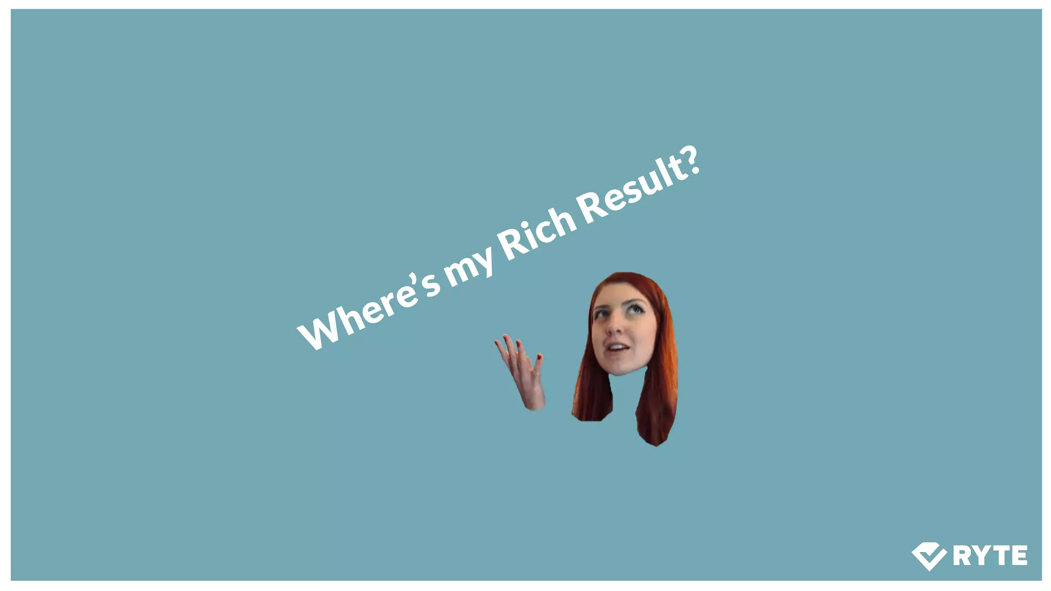 Where’s my Rich Result?
 