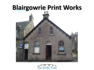 Blairgowrie Print Works
 