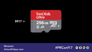 #PRConf17
@mexiwi
ArturoPelayo.com
2017 >
 