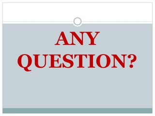 ANY
QUESTION?
 