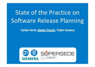 State of the Practice on
Software Release Planning
 
