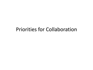 Priorities for Collaboration 
