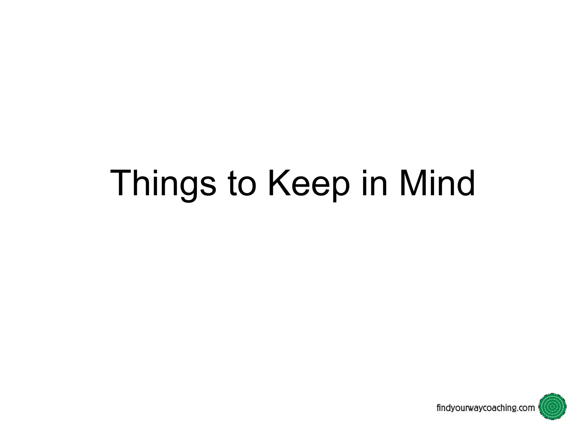 Things to Keep in Mind