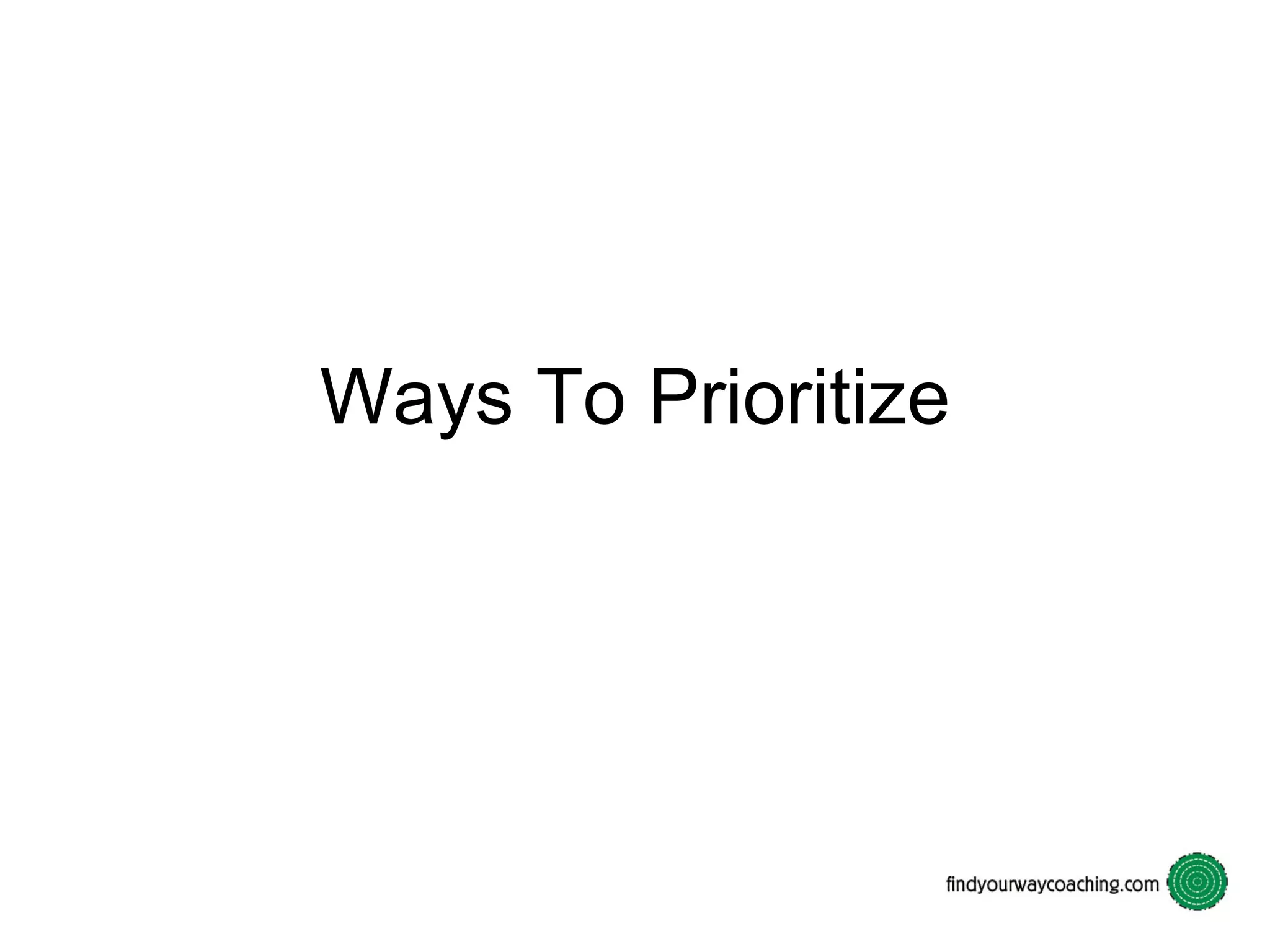 Ways To Prioritize