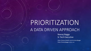 Prioritization Using Data Prioritization - A Data Driven Approach | PDF