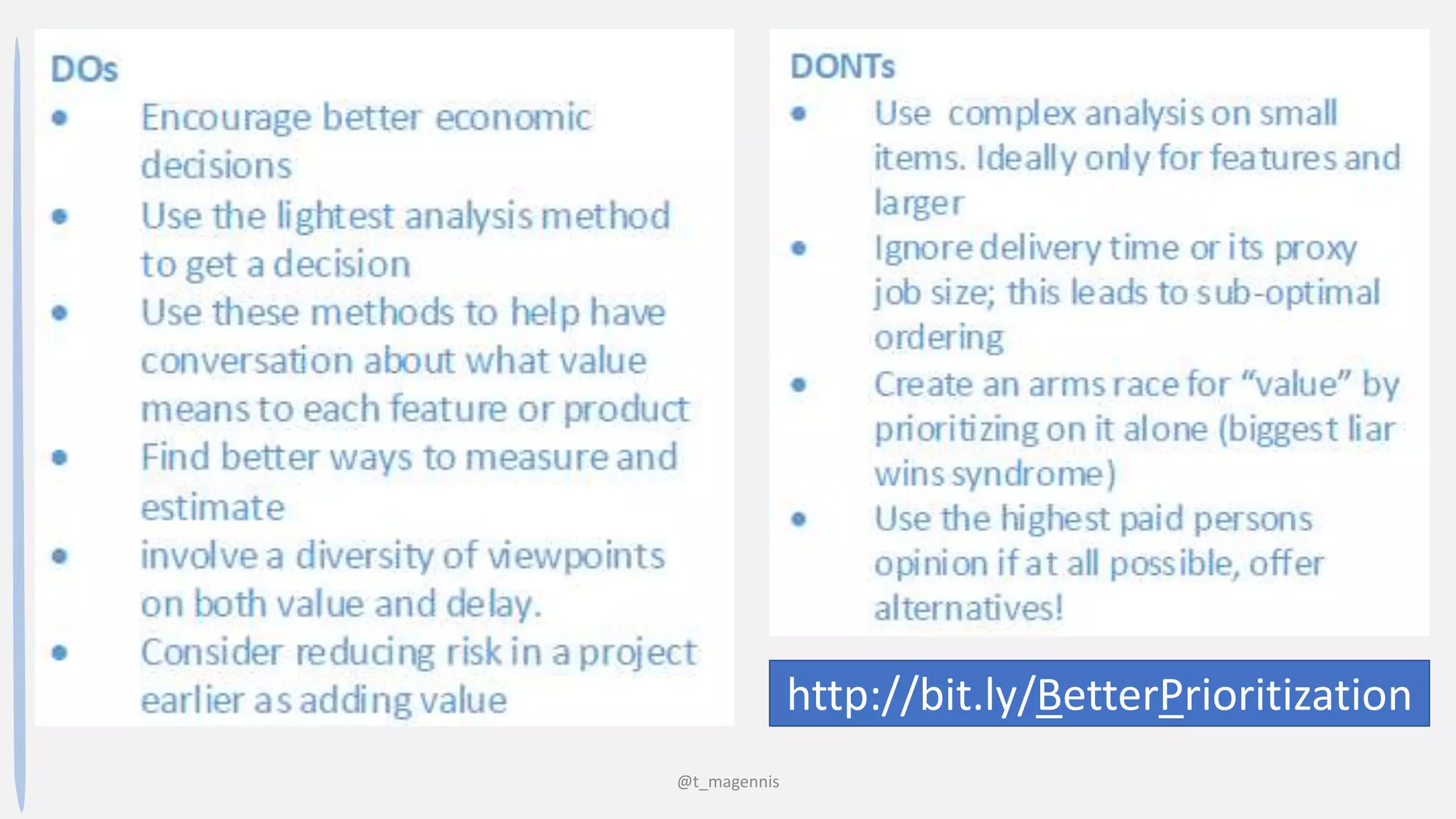 @t_magennis
http://bit.ly/BetterPrioritization
 