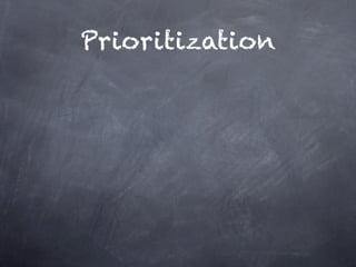 Prioritization
 