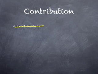 Contribution
Exact numbers
 