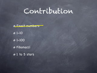 Contribution
Exact numbers

1-10

1-100

Fibonacci

1 to 5 stars
 