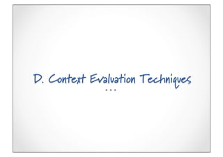D. Context Evaluation Techniques
 