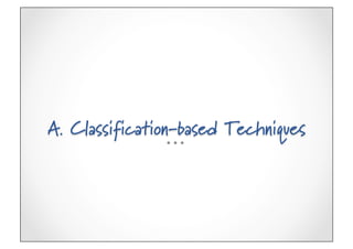 A. Classification-based Techniques
 