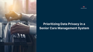 Prioritizing Data Privacy in Senior Care Management Systems