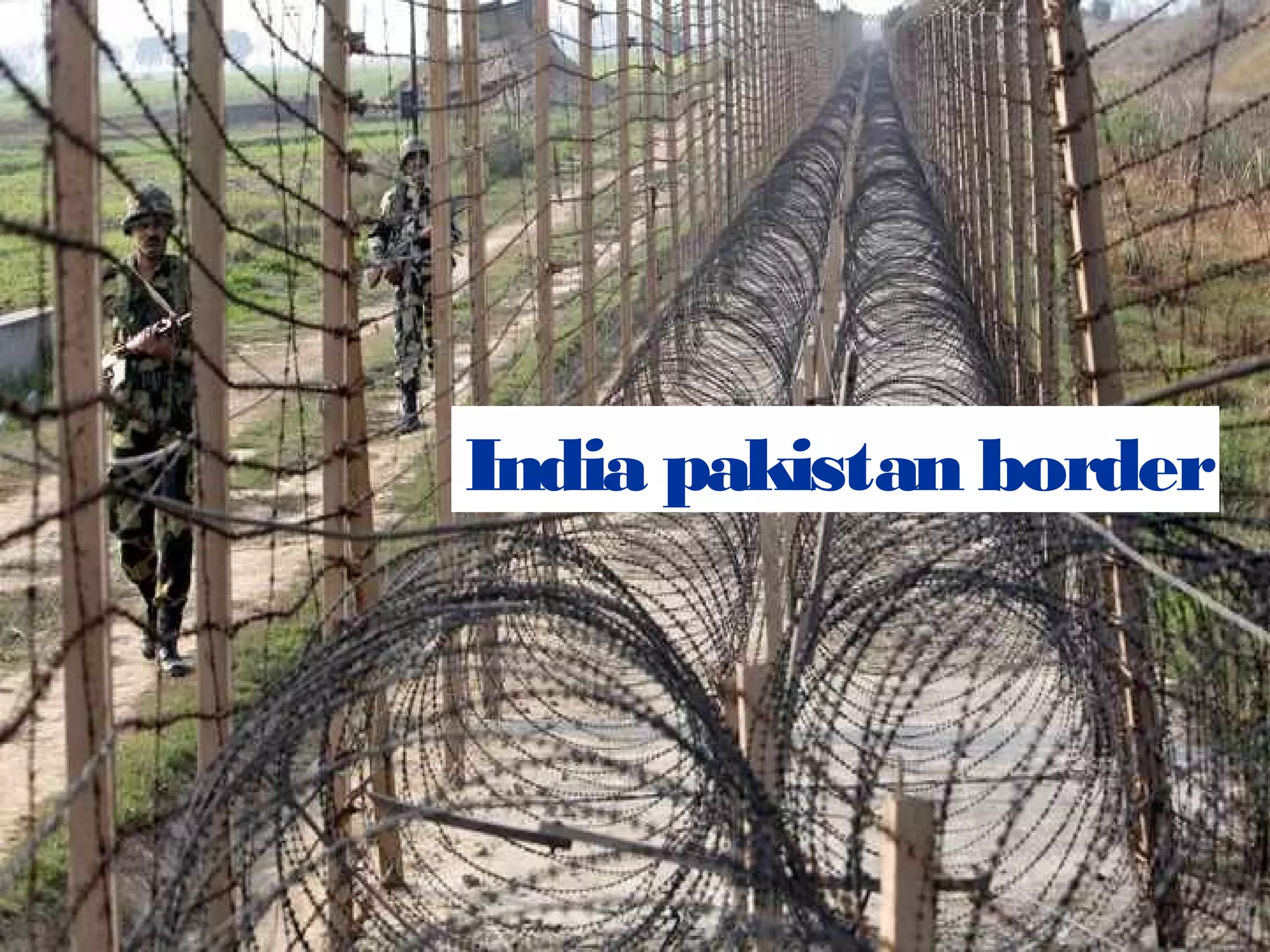 India pakistan border




                   16
 