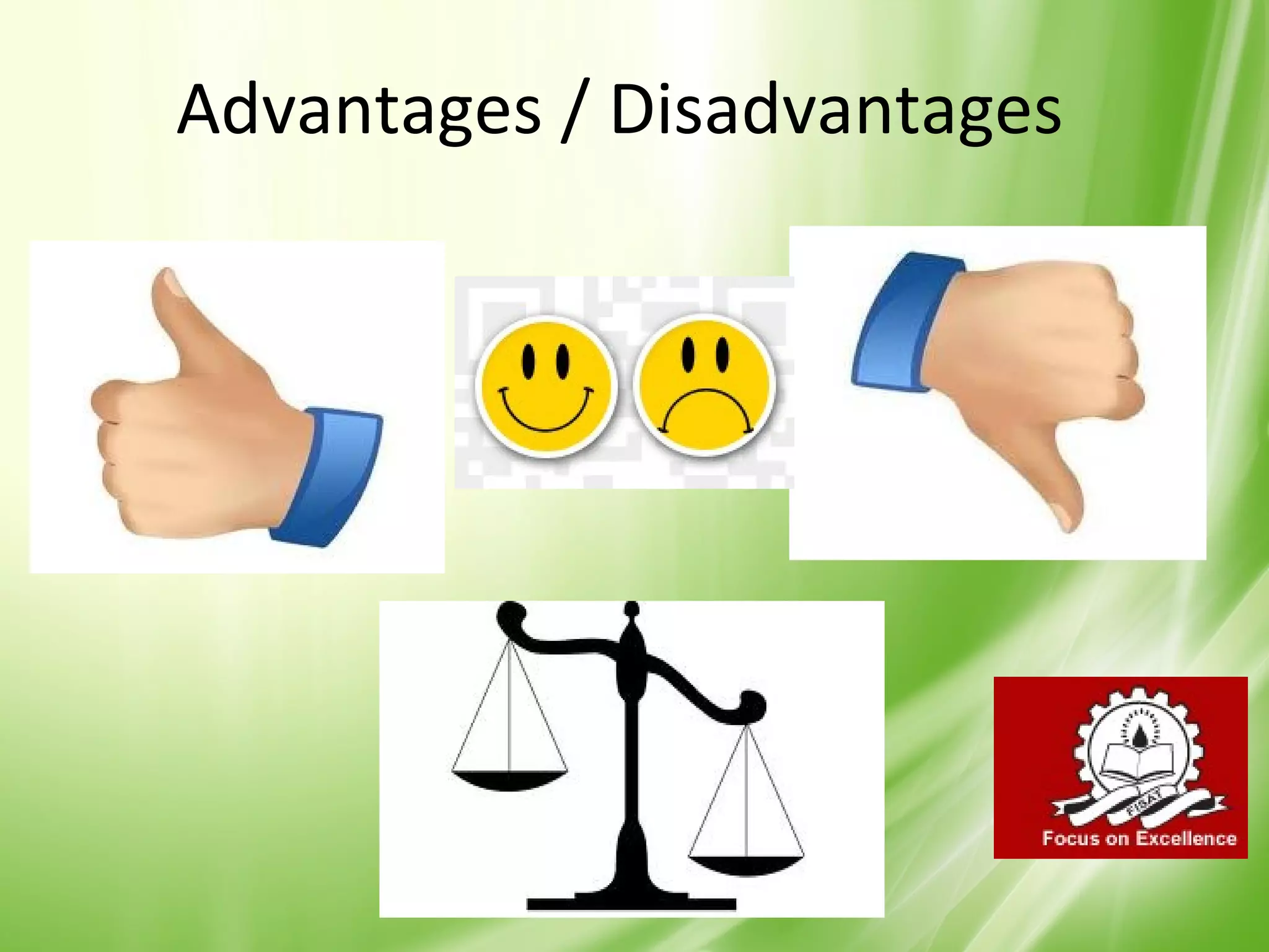Advantages / Disadvantages




                             31
 