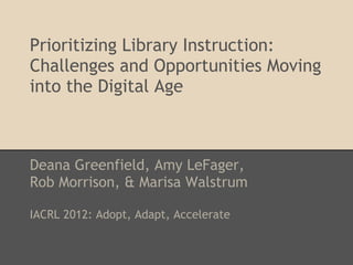 2012 IACRL Prioritizing Library Instruction | PPT | Free Download