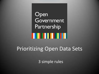 Prioritizing Open Data Sets 3 simple rules 