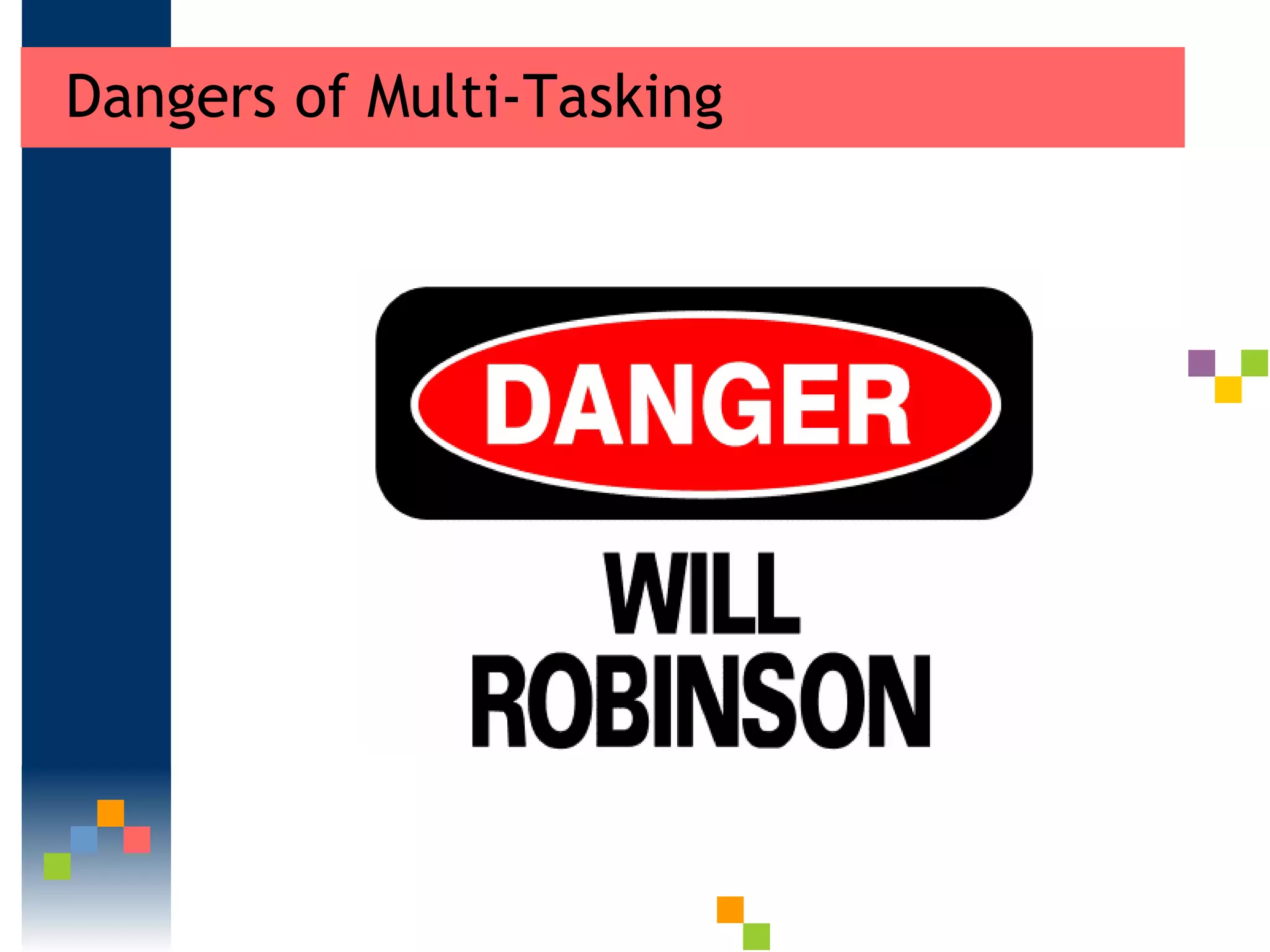 Dangers of Multi-Tasking 