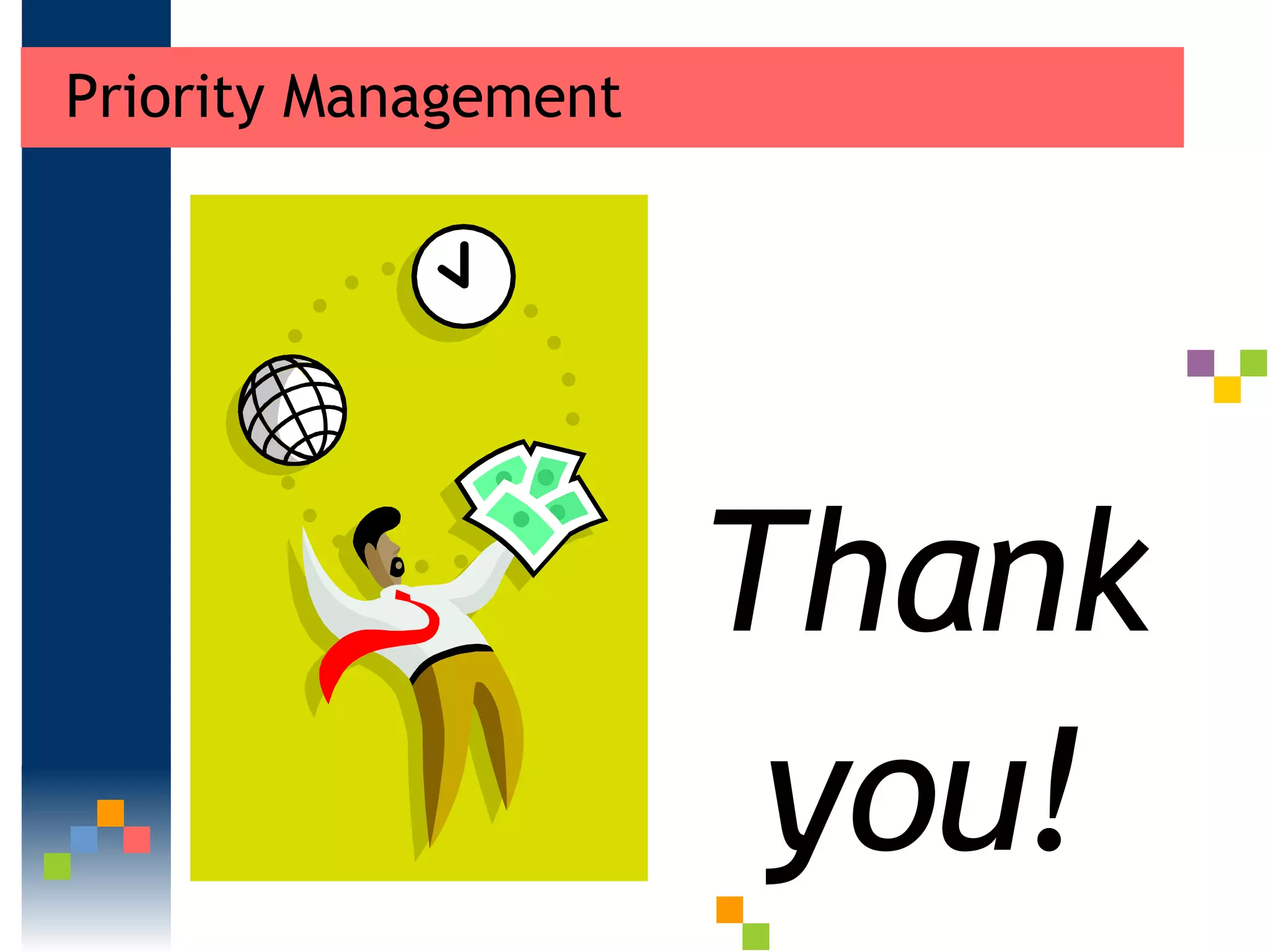 Priority Management Thank you! 