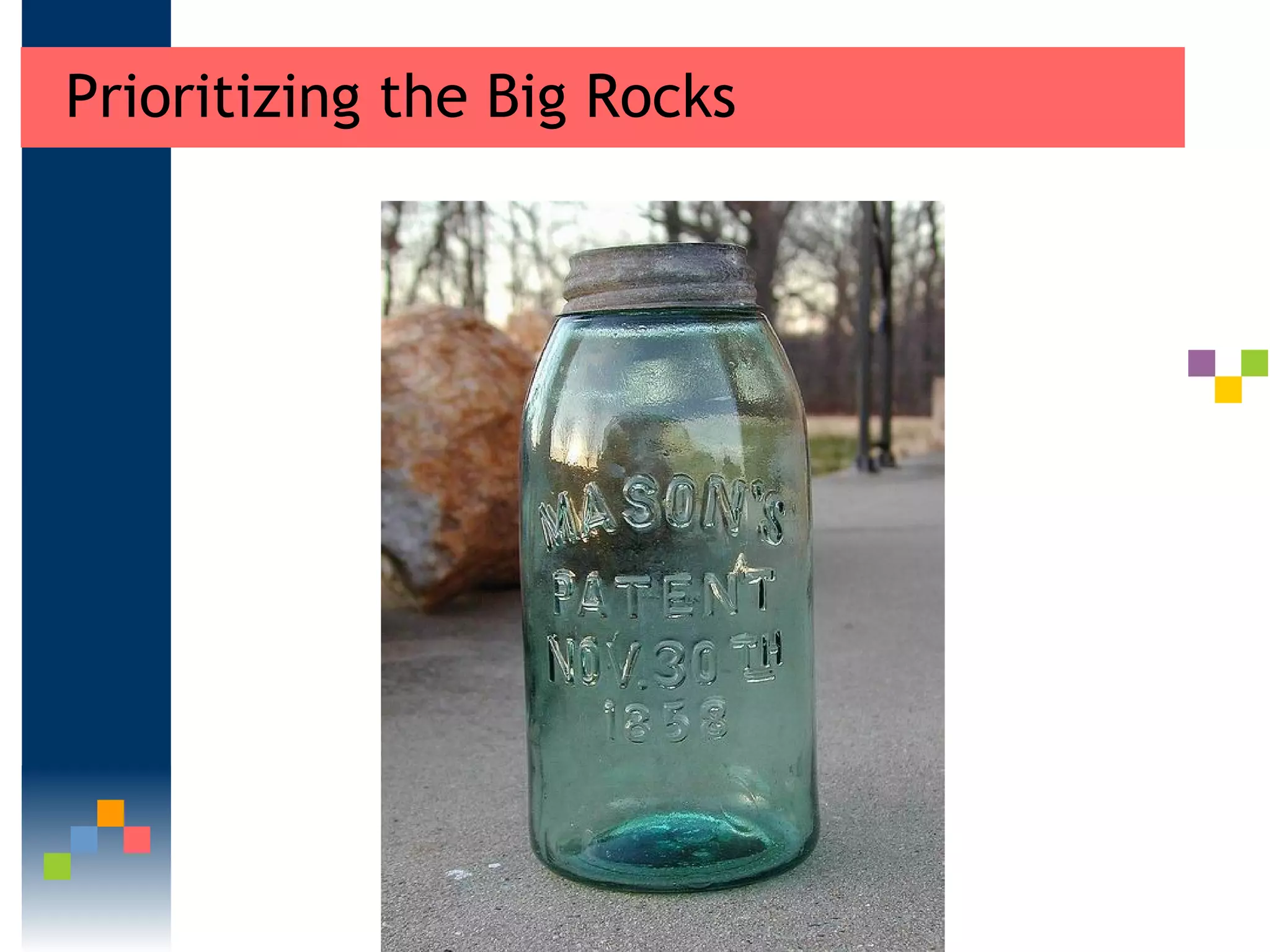 Prioritizing the Big Rocks 