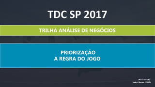 Presented by
André Bueno (2017)
TDC SP 2017
 