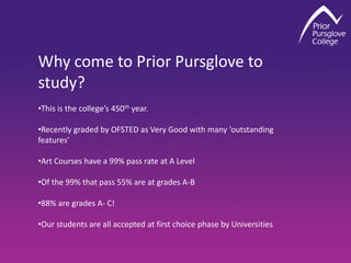 Why come to Prior Pursglove to study? ,[object Object]