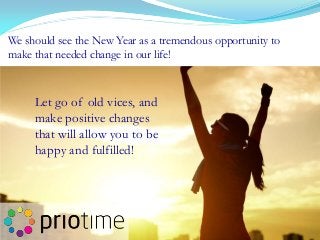 To help you to be more successful with your
resolutions this year, PrioTime offers you tips (blog
and an iPhone app to Get...