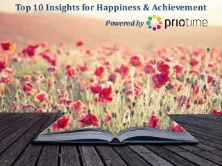 Top 10 Insights for Happiness & Achievement
Powered by

 