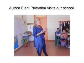 Author Eleni Priovolou visits our school.

 