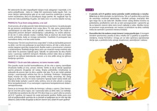 34
Ne zaboravite da iako nagrađujete njegov trud, zalaganje i napredak, a ne
samo pobeđivanje - dete će i dalje biti razočarano kada izgubi. Čak i na
onim dečjim takmičenjima gde se ne vodi zvanična evidencija o postig-
nutim rezultatima, deca ih začuđujuće dugo pamte. Ali, naglasak nije na
tome da li deca pobeđuju ili gube, već kako ona i vi sa time izlazite na kraj.
PRAVILO 6: To je život vašeg deteta, a ne vaš!
Zvuči prosto, ali se lako previdi.Vaše detinjstvo je završeno i ne pokušavajte
da ga ponovo proživljavate kroz svoju decu. To nije samo potencijalno
ugrožavajuće za vaše dete, već je takođe i veoma sebično. Čak i kada se
prepustite pravom dečijem oduševljenju i uzbuđenju, ne smete zaborav-
iti da ste vi zrela odrasla osoba i roditelj. Vaša je dužnost da znate kada
suviše pritiskate, kada se mnogo razmećete i hvališete ili postupate kao
razmaženo dete, a ne kao zrela osoba.
Postoji izraz:“On živi svoj život kroz svoje dete”. U redu je da budete pono­sni
na dete i sve što ono pokazuje na sportskom terenu, ali nije u redu da pre-
cenite njegove sportske mogućnosti. Budite realni u procenama i umereni
u očekivanjima. Roditelji druge dece neće vas smatrati manje vrednim ako
vaše dete ne postane najbolji igrač. Takođe, ne zaboravite da deca fizički
rastu i sazrevaju različitim tempom. Biološka zrelost neke dece je daleko
ispred ili iza njihove kalendarske starosti, a to ima veliki uticaj na njihovo
bavljenje sportom.
PRAVILO 7: Da bi vam bilo zabavno, na tome morate raditi.
Ovo pravilo može zvučati kontradiktorno, ali što više o njemu razmišljate
shvatićete koliko je ono, ustvari, istinito. Setite se da je dečije opažanje
sporta potpuno drugačije od vašeg. Brojna psihološka istraživanja su
po­­kazala da proces igre za decu uopšte nije igra. To je pre težak zadatak
učenja i usavršavanja veština kao što su šutiranje, hvatanje i dodavanje
lopte, trčanje do cilja, vraćanja lopte preko mreže, serviranje, itd. Zbog
toga je za dete, ono što mi često nazivamo “igranje lopte” zaista težak rad.
Što dete bolje savlada i usavrši neku veštinu, ono će više uživati u osećaju
lične kompetentnosti. A sa osećanjem sopstvene kompetentnosti dolazi i
samopoštovanje.
Danas je za mnogu decu teško da treniraju i uživaju u sportu. Zato trenira­
nje ne sme biti samo napor, već i razonoda, kako za dete, tako i za roditelje.
A statistika nas podseća da više od 75% dece koja su u sport ušla na uzrastu
od 6 ili 7 godina, isti napusti do svoje petnaeste godine. Koliko puta smo
čuli od profesionalnih sportista da su prestali sa bavljenjem jer im više nije bilo
zabavno. Zašto bi bilo drugačije sa decom starom šest, sedam ili osam godina?
35
Saveti:
U perodu od 6-9 godine nema potrebe voditi evidenciju o rezulta­•	
tima koje je dete postiglo na takmičenju. Tek sa 9 godina deca počinju
da razumeju značenje takmičenja i rezultati postaju značajniji deo
igre nego što su do tada bili. Ukoliko trener vašeg deteta insistira na
pobedama, predlažemo vam da sa njim porazgovarate i upozorite ga
da sa takavim stavom dete neće izvući najbolje iz sebe. Ukoliko trener
ne promeni svoje ponašanje, već nastavi sa pritiskom na dete, roditelji
treba da razmisle o promeni trenera ili kluba.
Dozvolite deci da izaberu svoje trenere i svoja pravila igre.•	 U mnogim
timskim sportovima, pravila za decu mlađu od 12 godina su pojedno­
stavljena, manje formalna i stroga, jer se tako sprečava ugrožavanje
dečije igre, a podstiče brže učenje, kreativnost, zanimljivost i zabava.
 