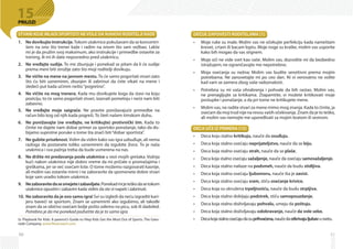 50
15PRILOZI
STVARI KOJE MLADI SPORTISTI NE VOLE DA NJIHOVI RODITELJI RADE
Ne dovikujte instrukcije.1.	 Tokom utakmice pokušavam da se koncentri­
šem na ono što trener kaže i radim na onom što sam vežbao. Lakše
mi je da pružim svoj maksimum, ako instrukcije i primedbe ostavite za
trening, ili mi ih date neposredno pred utakmicu.
Ne vređajte sudije.2.	 To me zbunjuje i ponekad se pitam da li će sudije
prema meni biti strožije zato što moji roditelji dovikuju.
Ne vičite na mene na javnom mestu.3.	 To će samo pogoršati stvari zato
što ću biti uznemiren, zbunjen ili zabrinut da ćete vikati na mene i
sledeći put kada učinim nešto“pogrešno”.
Ne vičite na mog trenera.4.	 Kada mu dovikujete koga da stavi na koju
poziciju, to će samo pogoršati stvari, izazvati pometnju i neće nam biti
zabavno.
Ne vređajte moje saigrače.5.	 Ne pravite ponižavajuće primedbe na
račun bilo kog od njih kada pogreši. To šteti našem timskom duhu.
Ne ponižavajte (ne vređajte, ne kritikujte) protivnički tim.6.	 Kada to
činite ne dajete nam dobar primer za sportsko ponašanje, tako da do-
bijamo suprotne poruke o tome šta znači biti“dobar sportista”.
Ne gubite prisebnost.7.	 Volim da vidim kako vas igra uzbuđuje, ali nema
razloga da postanete toliko uznemireni da izgubite živce. To je naša
utakmica i sva pažnja treba da bude usmerena na nas.
Ne držite mi predavanja posle utakmice8.	 u vezi mojih grešaka. Vožnja
kući nakon utakmice nije dobro vreme da mi pričate o promašajima i
greškama, jer se već osećam loše. O tome možemo razgovarati kasnije,
ali molim vas ostanite mirni i ne zaboravite da spomenete dobre stvari
koje sam uradio tokom utakmice.
Nezaboravitedasesmejeteizabavljate.9.	 Ponekadmijeteškodasetokom
utakmice opustim i zabavim kada vidim da ste vi napeti i zabrinuti.
Ne zaboravite da je ovo samo igra!10.	 Svi su izgledi da neću izgraditi kari-
jeru baveći se sportom. Znam se uznemiriti ako izgubimo, ali takođe
znam da se obično osećam bolje pošto odemo na picu, sok ili sladoled.
Potrebno je da me ponekad podsetite da je to samo igra.
Iz: Playbook for Kids: A parenst’s Guide to Hlep Kids Get the Most Out of Sports. The Gato-
rade Company, www.flexxcoach.com
51
DEČIJE ZAPOVESTI RODITELJIMA [1]
Moje ruke su male; Molim vas ne očekujte perfekciju kada nameštam•	
krevet, crtam ili bacam loptu. Moje noge su kratke, molim vas usporite
kako bih mogao da vas stignem.
Moje oči ne vide svet kao vaše. Molim vas, dozvolite mi da bezbedno•	
istražujem; ne ograničavajte me nepotrebno.
Moja osećanja su nežna; Molim vas budite senzitivni prema mojim•	
potrebama. Ne zanovetajte mi po ceo dan. Ni vi verovatno ne volite
kad vam se zamera zbog vaše radoznalosti.
Potrebna su mi vaša ohrabrenja i pohvale da bih rastao. Molim vas,•	
ne prenagljujte sa kritikama. Ztapamtite, vi možete kritikovati moje
postupke i ponašanje, a da pri tome ne kritikujete mene.
Molim vas, ne radite stvari za mene mimo mog znanja. Kada to činite, ja•	
osećam da moj trud nije na nivou vaših očekivanja. Znam da je to teško,
ali molim vas nemojte me upoređivati sa mojim bratom ili sestrom.
DECA UČE IZ PRIMERA [15]
Deca koju stalno•	 kritikuju, nauče da osuđuju.
Deca koja stalno osećaju•	 neprijateljstvo, nauče da se biju.
Deca koja stalno osećaju•	 strah, nauče da se plaše.
Deca koja stalno osećaju•	 sažaljenje, nauče da osećaju samosažaljenje.
Deca koja stalno nailaze na•	 podsmeh, nauče da budu stidljiva.
Deca koja stalno osećaju•	 ljubomoru, nauče šta je zavist.
Deca koja stalno osećaju•	 sram, stiču osećanje krivice.
Deca koja su okružena•	 trpeljivošću, nauče da budu strpljiva.
Deca koja stalno dobijaju•	 podstrek, stiču samopouzdanje.
Deca koja stalno doživljavaju•	 pohvalu, umeju da poštuju.
Deca koja stalno doživljavaju•	 odobravanje, nauče da vole sebe.
Decakojastalnoosećajudasu•	 prihvaćena,naučedaotkrivajuljubavusvetu.
 