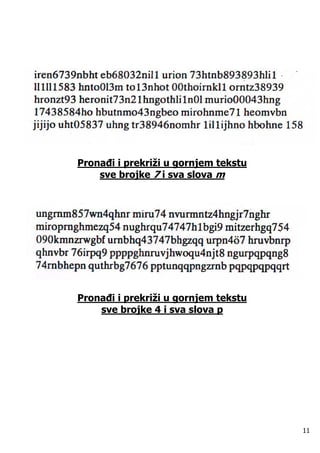 Prona i i prekriži u gornjem tekstu
    sve brojke 7 i sva slova m




Prona i i prekriži u gornjem tekstu
    sve brojke 4 i sva slova p




                                      11
 