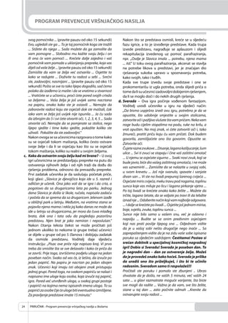 PRIRUČNIK - Program prevencije vršnjačkog nasilja u školama24
PROGRAM PREVENCIJE VRŠNJAČKOG NASILJA
svog pomoćnika ... (pravite pauzu od oko 15 sekundi)
Evo, ugledali ste ga ... To je taj pomoćnik koga ste tražili
... Stižete do njega ... Sada možete da ga zamolite da
vam pomogne ... Slobodno mu kažite svoju želju i on
ili ona će vam pomoći ... Krećete dalje zajedno i vaš
pomoćnik vam pomaže u uklanjanju prepreke, koja vas
dijeli od vaše želje ...(pravite pauzu od oko 15 sekundi)
Zamislite da vam se želja već ostvarila ... Osjetite to
kako se radujete ... Doživite tu radost u sebi ... Srećni
ste, zadovoljni, nasmijani ... (pravite pauzu od oko 15
sekundi) Pošto se sve to tako lijepo dogodilo, sad ćemo
polako da izađemo iz mašte i da se vratimo u stvarnost
... Vratićete se u učionicu, proći ćete pored svojih crteža
sa željama ... Vaša želja je još uvijek samo nacrtana
na papiru, onako kako ste je ostavili ... Nemojte da
zaboravite radost koju ste osjećali dok ste maštali, čak
iako vam se želja još uvijek nije ispunila ... Ja ću sada
da izbrojim do 5 i svi ćete otvoriti oči, 1, 2, 3, 4, 5 ... Sada
otvorite oči. Nemojte da se pomjerate sa stolice, nego
lijepo sjedite i time kako sjedite, pokažite koliko ste
uživali. Pokažite da ste zadovoljni.“
Nakonovogasesaučesnicimarazgovaraotomekako
su se osjećali tokom maštanja, koliko često ostvare
svoje želje i da li se osjećaju kao što su se osjećali
tokom maštanja, koliko su realni u svojim željama.
c. Kako da ostvarim svoju želju kad mi brane? – U ovoj
igri učesnicima se predstavljaju prepreke na putu do
ostvarenja njihovih želja i od njih traži da dođu do
rješenja problema, odnosno da prevaziđu prepreke.
Prvi zadatak učesnika je da saslušaju početak priče,
koji glasi: „Slavica je djevojčica koja ide u 5. razred i
odličan je učenik. Ona jako voli da se igra i da crta, a
pogotovo da sa drugaricama šeta po parku. Jednog
dana Slavica je došla iz škole, ručala, napisala zadaću
i počela da se sprema da sa drugaricom Jelenom izađe
u obližnji park u šetnju. Međutim, na vratima stana se
pojavila njena mama i rekla joj kako danas ne može da
ide u šetnju sa drugaricama, jer mora da čuva mlađeg
brata, dok ona i tata odu da pogledaju pozorišnu
predstavu. Njen brat je jako nemiran i neposlušan.“
Nakon čitanja teksta (tekst se može pročitati još
jednom ukoliko to nekome iz grupe treba) učesnici
se dijele u grupe od po 5 članova i dobijaju zadatak
da osmisle predstavu. Voditelj daje sljedeću
instrukciju: „Pisac ove priče nije napisao kraj. Vi prvo
treba da smislite šta se sve dešavalo i kako će priča da
se završi. Prije toga, izvršićemo podjelu uloga na jedan
poseban način. Svako od vas će, iz šešira, da izvuče po
jedan papirić. Na papiru je nacrtan po jedan obojen
znak. Učesnici koji imaju isti obojeni znak pristupaju
jednoj grupi. Pored toga, na svakom papiriću se nalazi i
napisano ime uloge koju osoba, koja izvuče taj papirić,
igra. Pored već utvrđenih uloga, u svakoj grupi postoje
i papirići na kojima nema ispisanih imena uloga. To su
papirićizaosobečijećeulogebitieventualnoizmišljene.
Za pravljenje predstave imate 15 minuta.“
Nakon što se predstava osmisli, kreće se u sljedeću
fazu igrice, a to je izvođenje predstave. Kada trupa
izvede predstavu, nagrađuje se aplauzom i slijedi
rekapitulacija izvedenog uz pomoć parafraziranja,
npr. „Ovdje je Slavica imala ... potrebu, njena mama
... itd.“ U toku ovog parafraziranja, akcenat se stavlja
na potrebe likova u predstavi, jer je značajan dio
rješavanja sukoba upravo u spoznavanju potreba,
kako svojih, tako i tuđih.
Kada sve trupe izvedu svoje predstave i one se
prokomentarišu iz ugla potreba, onda slijedi priča o
tomedalisuučesnicizadovoljnidobijenimrješenjem,
da li se moglo doći i do nekih drugih rješenja.
d. Sverada – Ova igra počinje vođenom fantazijom.
Voditelj uvodi učesnike u igru na sljedeći način:
„Da bismo uspješno izveli ovu igru, potrebno je da se
opustite, što udobnije smjestite u svojim stolicama,
zatvoriteočiipažljivoslušateštavampričam.Nekavam
noge budu cijelim stopalima na podu, ruke na krilu, a
vrat opušten. Na moj znak, vi ćete zatvoriti oči i, tako
žmureći, pratiti priču koju ću vam pričati. Dok budem
govorila, zamišljaćete ono šta govorim. Opustite se.
Zatvorite oči.
Čujeteraznezvukove...Disanje,laganokašljucanje,šum
ulice ... Svi ti zvuci se stapaju i čine vaš zaštitni omotač
... U njemu se osjećate sigurno ... Svaki novi zvuk, koji se
bude javio, biće dio vašeg zaštitnog omotača, i ne može
vas uznemiriti ... Zamislite da se nalazite u svojoj sobi,
u svom krevetu ... Još nije svanulo, spavate i sanjate
divan san ... Vi ste na livadi prepunoj šarenog cvijeća ...
Osjećatemiriscvijeća,mekutravupodnogama,toplinu
sunca koje vas miluje po licu i lagano pirkanje vjetra ...
Po toj livadi se krećete onako kako želite ... Možete da
trčite, lagano šetate, da se valjate po travi ili da lebdite
iznadnje...Odaberitenačinkojivamnajboljeodgovara.
...Idaljesekrećetepolivadi...Osjetitejošjednommirise,
boje, svjetlo, zvuke, toplinu sunca ...
Sunce nije bilo samo u vašem snu, već je odavno i
napolju ... Budite se sa onim predivnim osjećajem
koji nas prati poslije lijepog sna ... Odjednom vidite
da je u vašoj sobi nešto drugačije nego inače ... Sa
zaprepaštenjem vidite da je na zidu vaše sobe ispisana
poruka sa sljedećim sadržajem: Čestitamo! Postao si
srećan dobitnik u specijalnoj kosmičkoj nagradnoj
igri! Dobio si Sveradu! Sverada je poseban dan. To
je nagradni dan – dan za ostvarenje želja. Možeš
da je provedeš onako kako hoćeš. Sverada je prilika
da uradiš ono što priželjkuješ, i što bi te učinilo
radosnim. Sveradom samo ti raspolažeš!!!
Pročitali ste poruku i pomalo ste zbunjeni .. Ubrzo
shvatate da je došlo, ne vaših 5 minuta, već vaših 24
sata ... u glavi razmatrate moguće varijante, šta biste
sve mogli da radite ... Važno je da vam, sve što želite,
stane u taj dan ... zato počnite odmah ...Krenite da
ostvarujete svoju radost ...
 