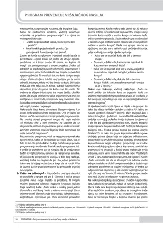 PRIRUČNIK - Program prevencije vršnjačkog nasilja u školama26
PROGRAM PREVENCIJE VRŠNJAČKOG NASILJA
nedoumice, razgovarajte nasamo, da drugi ne čuju.
Kada se nedoumice otklone, voditelj upoznaje
učesnike sa pravilima pregovaranja21
i o njima se
malo prodiskutuje:
- Zašto su pravila baš takva, šta se njima želi
postići?
- Ima li nekih pojedinačnih pravila, čija
primjena ili funkcija nije baš jasna?
Zatim se kreće sa glumom i voditelj uvodi igrače u
predstavu: „Djeca kreću od jedne do druge zgrade,
predstave se i traže osobu ili osobe, sa kojima bi
mogli da porazgovaraju o svom projektu. Svako od
odraslih se predstavlja punim imenom i prezimenom i
zanimanjem,alinetrebadakažesveštopišenapoleđini
njegovog bedža. To mu služi da zna kako da igra svoju
ulogu. Zatim će djeca izložiti svoj zahtjev, pa će onda
odrasli, jedan po jedan, reći šta imaju da kažu. Diskusija
treba da teče tako što će djeca i odrasli naizmjenično
dopuštati jedni drugima da kažu ono što misle. Ne
trebate se slijepo držati opisa sa svoga bedža. Ukoliko
vidite da druga strana ima jake argumente za ono što
zahtijeva, vi možete da promijenite svoj prvobitan stav.
istotako,toneznačidaviodmahtrebatedaodustanete
od svojih potreba i uvjerenja.
Neka sada djeca krenu do adresa Slavujev vijenac 1, a
ostali neka pažljivo prate pregovore. Ovo je važno da
bismo uočili eventualno kršenje pravila pregovaranja.
Na svakoj adresi pregovori mogu da traju najviše
10 minuta. Ako u tom vremenu ne uspijete da se
dogovorite,iditenadruguadresu,pase,kadasveostale
završite, vratite na onu kod koje ste imali poteškoća, pa
niste okončali pregovore.“
Pozavršetkupregovora,vodiserazgovorotomekako
su oni tekli, kako se ko osjećao u svojoj ulozi, šta je
bilo teško, šta je bilo lakše, da li je pridržavanje pravila
pregovaranja otežavalo ili olakšavalo pregovore, itd.
I ovdje je potrebno da se naglasi da je uvažavanje
tuđih i svojih potreba, osnova za razriješenje sukoba.
U slučaju da pregovori ne uspiju, iz bilo kog razloga,
voditelj treba da naglasi da je i to jedno pozitivno
iskustvo, iz kojeg može dosta toga da se nauči. Vrlo
je važno da se grupi pomogne da prevaziđe osjećaj
neuspjeha.
b. Zašto me odbacuju? – Na početku ove igre učesnici
se podijele u grupe od po 5 članova i svaka grupa
zauzme neko svoje mjesto u prostoriji. U svojim
malim grupama učesnici naprave krugove. Nakon
toga voditelj kaže: „Sada neka u svakoj grupi jedan
član uđe u mali krug i neka u njemu mirno stoji. Za to
vrijeme ostali članovi kruže oko njega, odmjeravajući,
zagledajući, mjerkajući ga. Ovu aktivnost provodite
bez priče, mirno. Kada svako u sebi izbroji do 30 neka se
okrene leđima od osobe koja stoji u centru kruga. Onog
trenutka kada osobi u centru kruga svi okrenu leđa,
vrši se zamjena pozicija. Sada neka druga osoba ulazi
u centar kruga. Trebate voditi računa da se svi jednom
nađete u centru kruga.“ Kada sve grupe završe sa
vježbom, vraćaju se u veliki krug i počinje diskusija,
gdje voditelj postavlja sljedeća pitanja:
- Kako ste se osjećali kada ste bili u centru
kruga?
- Šta vam je bilo teže, kada su vas mjerkali ili
kada su vam okrenuli leđa?
- Kako ste se osjećali dok ste u krugu, zajedno
sa ostalima, mjerkali onog ko je bio u centru
kruga?
- Šta vam je bilo teže, dok ste bili u centru
kruga ili dok ste sa ostalima mjerkali onoga
ko je u centru?
Nakon ove diskusije, voditelj zaključuje. „Sada ste
imali priliku da iskusite kako se osjećate kada ste
izloženi neprijateljskim pogledima grupe, ali i to kako je
biti onaj koji pripada grupi koja se neprijateljski odnosi
prema drugima.“
U sljedećoj aktivnosti djeca se dijele u 6 grupa i to
tako što djeca izvlače cedulje iz šešira. U šeširu se
nalaze sljedeće cedulje22
: crveni i plavi krugovi, žuti i
zeleni trouglovi i ljubičasti i narandžasti kvadrati (Ove
cedulje na svojoj poleđini imaju ispisane brojeve od
1 do 10, po sljedećem principu: npr., crveni krugovi
imajuispisanebrojeveredomod1do10,patakoiplavi
krugovi, itd.). Svaka grupa dobija po jedno „pismo
čitalaca“23
i to tako što grupa koje su izvukle krugove
dobijaju pisma djece koja se osjećaju odbačenom,
grupe koje su izvukle trouglove dobijaju pisma djece
koja odbacuju svoje vršnjake i grupe koje su izvukle
kvadrate dobijaju pisma djece koja su se zatekla kao
posmatrači u situaciji u kojoj grupa odbacuje svog
vršnjaka, a oni sami nisu znali šta da rade. Voditelj ih
uvodi u igru, nakon podjele pisama, na sljedeći način:
„Sada zamislite da ste vi stručnjaci za odnose među
vršnjacimaidastedobiliovapismaoddjece,kojaimaju
određene probleme sa svojim vršnjacima. Vi treba da
odgovorite na ta pisma, tj. da smislite najbolji savjet za
njih. Za ovaj rad imate 20 minuta.“ Kada grupe završe
svoj rad, čitaju se odgovori na pisma čitalaca.
Na svakoj cedulji koju su učesnici izvlačili na početku
igre, kako bi se grupisali, nalazi se ispisan jedan broj.
Djeca traže one koji imaju ispisan isti broj na cedulji,
ali sa različitim znakom, npr. djeca sa trouglima traže
djecu sa istim brojem, ali sa krugom i kvadratom.
Tako se formiraju trojke u kojima imamo po jedno
21.Vidjeti u prilozima, prilog broj 4.
22. Zadatak voditelja radionice jeste da, od kolaž papira, pripremi po 10 crvenih i 10 plavih krugova, 10 žutih i 10 zelenih trouglova, te 10 ljubičastih i 10
narandžastih kvadrata.
23.Vidjeti u prilozima, prilog broj 5.
 