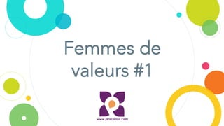 FEMMES
DE VALEURS
#1
 