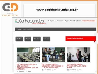 www.biodaleafagundes.org.br
 