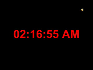 02:16:55 AM
 