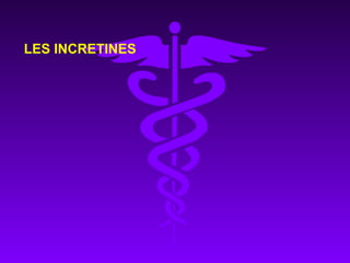 LES INCRETINES
 