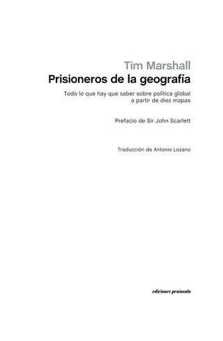 Prisioneros de la geografía Tim Marshall.pdf