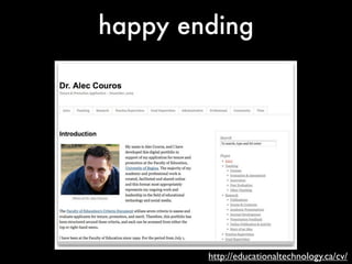 happy ending




        http://educationaltechnology.ca/cv/
 
