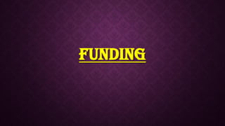 Funding
 