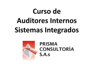 Curso de
Auditores Internos
Sistemas Integrados
 