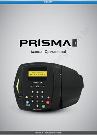 H

Manual Operacional

Prisma H - Manual Operacional

 